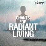 Chants for Radiant Living - Silki Agrawal Song Download